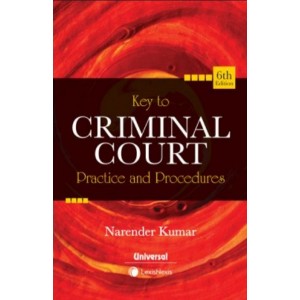 Universal's Key to Criminal Court Practice & Procedure by Narender Kumar | Lexisnexis